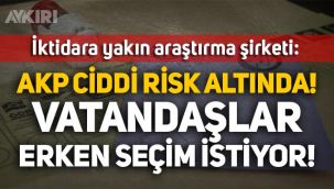 AKP'ye yakın araştırma şirketi: AKP ciddi risk altında, vatandaşlar erken seçim istiyor!