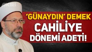 Ali Erbaş: 'Günaydın' ve 'Tünaydın' demek cahiliye dönemi adeti!
