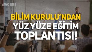 Bilim Kurulu yüz yüze eğitim için toplanıyor: Milli Eğitim Bakanı ve YÖK Başkanı da katılacak