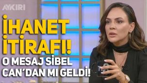 Buket Aydın'dan ihanet itirafı: O mesaj Sibel Can'dan mı geldi!