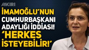Canan Kaftancıoğlu'ndan Ekrem İmamoğlu'nun Cumhurbaşkanı adaylığı iddiasına yanıt: 