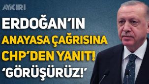 CHP'den Erdoğan'ın anayasa çağrısına yanıt, kırmızı çizgi vurgusu!
