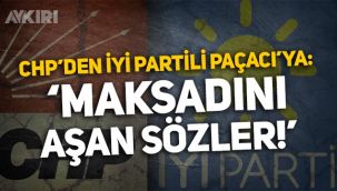 CHP'den İYİ Partili Cihan Paçacı'ya cevap: