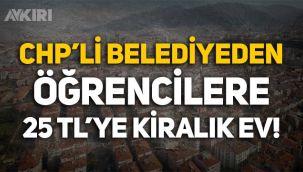 CHP'li belediyeden öğrencilere 25 liraya kiralık ev!