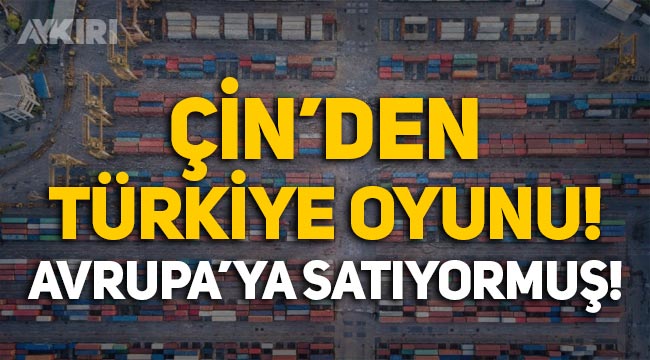 Çin ürünlerini "Made in Turkey" etiketi basıp Avrupa'ya satmış!