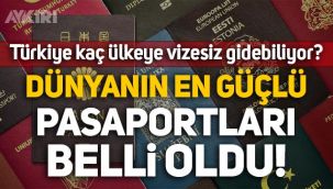 Dünyanın en güçlü pasaportları belli oldu! Türk pasaportu kaçıncı sırada? Türkiye pasaportu ile hangi ülkelere gidilebilir?