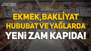 Ekmek, bakliyat, hububat ve bitkisel yağlarda yeni zamlar kapıda!