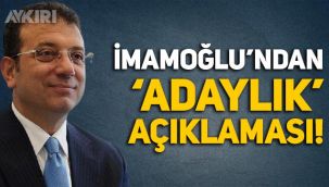 Ekrem İmamoğlu'ndan 'Cumhurbaşkanı adaylığı' açıklaması!