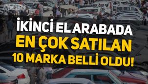 İkinci elde arabada en çok satılan 10 marka belli oldu! En çok satılan ikinci el araba hangisi?