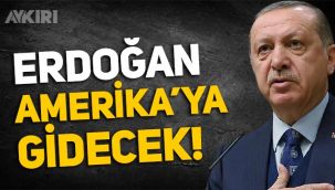 Erdoğan, 19-22 Eylül'de ABD'ye gidecek!