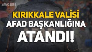 Erdoğan'dan atamalar: AFAD Başkanlığına Kırıkkale Valisi atandı!