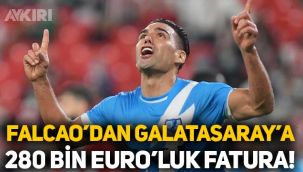Falcao'dan Galatasaray'a 280 bin Euro'luk fatura!