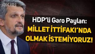 HDP'li Garo Paylan: Millet İttifakı'nda olmak istemiyoruz