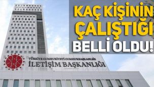 İletişim Başkanlığı'nda kaç kişinin çalıştığı ortaya çıktı!