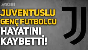 Juventus'un genç futbolcusu hayatını kaybetti!
