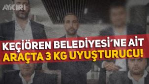 Keçiören Belediyesi'nin aracında 3 Kg esrar yakalandı!