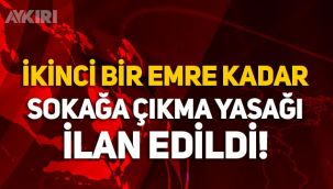 Mardin'de ikinci bir emre kadar sokağa çıkma yasağı ilan edildi!