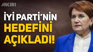 Meral Akşener, İYİ Parti'nin hedefini açıkladı