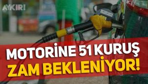 Motorine 51 kuruş zam bekleniyor!