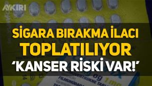 Pfizer, sigara bırakma ilacını toplatıyor: Kanser riski var!