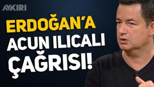 Sabah yazarından Erdoğan'a Acun Ilıcalı çağrısı