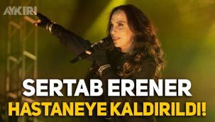 Sertab Erener'in son durumu! Sertab Erener hastaneye kaldırıldı!