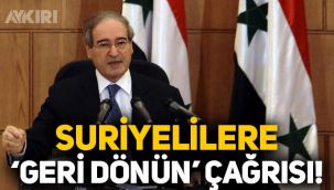 Suriyeliler geri döner mi? Suriye Dışişleri Bakanından çağrı