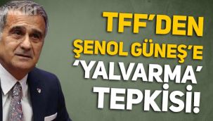 TFF'den Şenol Güneş'e 'yalvarma' tepkisi!
