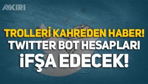 Trolleri kahreden haber: Twitter, bot hesapları ifşa edecek!