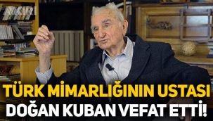 Türk mimarlığının ustası Doğan Kuban hayatını kaybetti