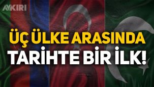 Türkiye, Azerbaycan ve Pakistan arasında tarihte bir ilk!