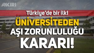 Türkiye'de bir ilk: Üniversite, aşı zorunluluğu getirdi!