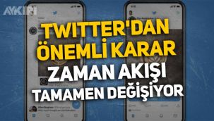 Twitter'dan önemli karar: Zaman akışı tamamen değişiyor!