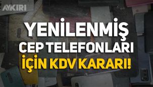 Yenilenmiş cep telefonlarında KDV oranı yüzde 1'e indirildi