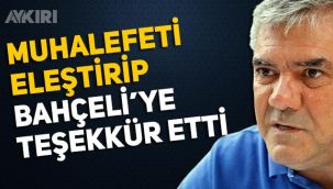 Yılmaz Özdil, muhalefeti eleştirip Devlet Bahçeli'ye teşekkür etti