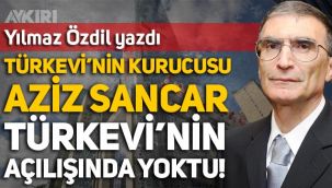 Yılmaz Özdil: Türkevi'nin kurucusu Aziz Sancar Türkevi'nin açılışında yoktu!