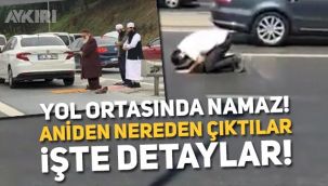 Yol ortasında namaz kılma görüntülerinin arkasında ne var!