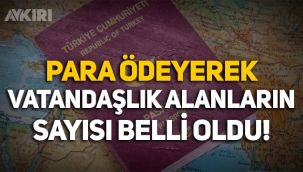 19 bin kişi 250 bin dolar ödeyerek Türkiye Cumhuriyeti vatandaşı oldu!