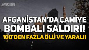 Afganistan'da camiye bombalı saldırı: Ölü ve yaralı sayısı 100'ü geçti