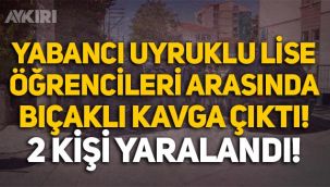 Afyon'da yabancı uyruklu lise öğrencileri arasında bıçaklı kavga, 2 kişi yaralandı!