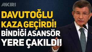 Ahmet Davutoğlu kaza geçirdi! Bindiği asansör yere çakıldı