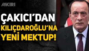 Alaattin Çakıcı'dan Kemal Kılıçdaroğlu'na yeni mektup!