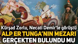 Alp Er Tunga'nın mezarı bulundu mu? Kürşad Zorlu, Prof. Dr. Necati Demir'le görüştü!