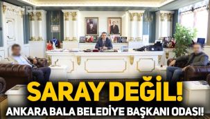 Ankara Bala Belediye Başkanının makam odası gündem oldu