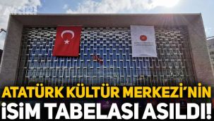 Atatürk Kültür Merkezi'nin ismi değişti mi? AKM'nin yeni tabelası asıldı