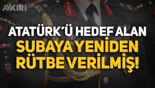 Atatürk'ü hedef alan subay, SADAT'la Harp Okulu mülakatlarına girmiş!