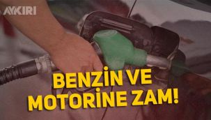 Benzin ve motorine yine zam geldi