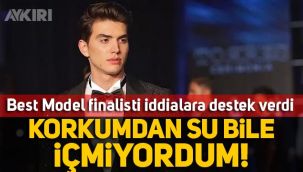 Best Model finalisti Oğuzhan Dalsız iddialara destek verdi: Korkumdan su bile içmiyordum