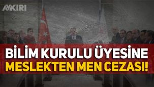 Bilim Kurulu üyesi Mustafa Necmi İlhan, 15 gün meslekten men edildi!
