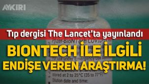 Biontech aşısıyla ilgili endişe veren araştırma: Koruyuculuk kısa sürede yüzde 47'nin altına düşüyor
